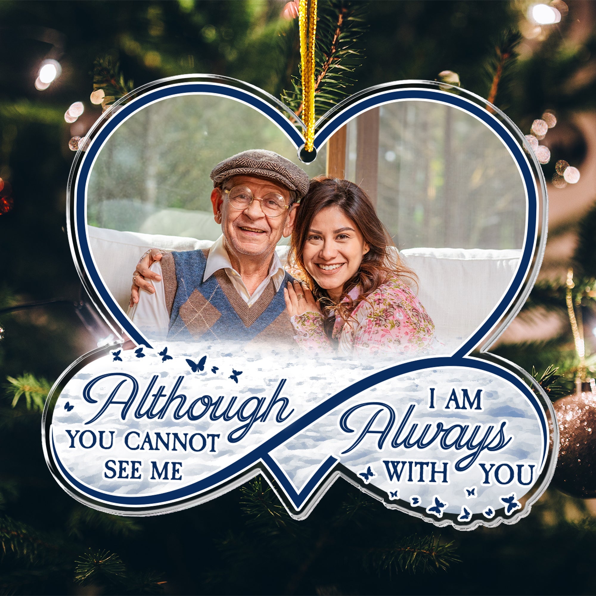 Loss Of Loved One I'm Always With You - Personalized Acrylic Photo Ornament ORN0810