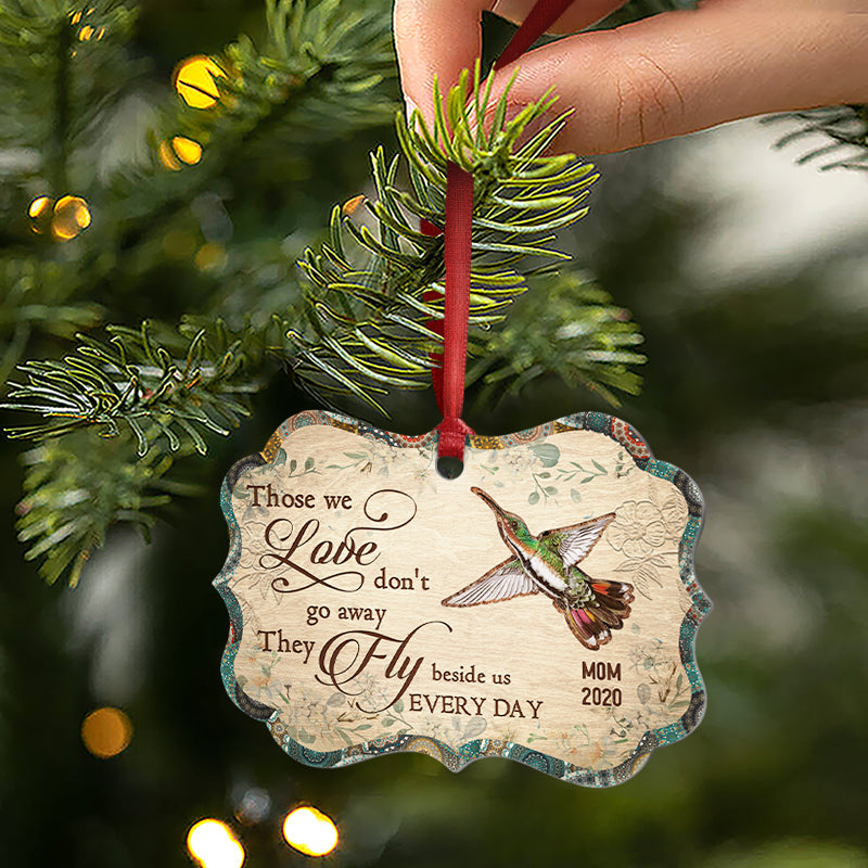 Humming Bird Those We Love Don't Go Away - Memorial Gift - Personalized Custom Wooden Ornament, Aluminum Ornament ORNA1210