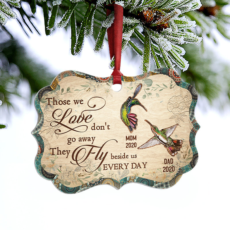 Humming Bird Those We Love Don't Go Away - Memorial Gift - Personalized Custom Wooden Ornament, Aluminum Ornament ORNA1210