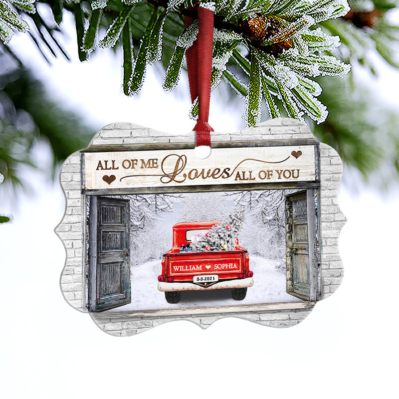 All Of Me Loves All Of You - Christmas Gift For Couple - Personalized Custom Wooden Ornament, Aluminum Ornament ORNA1210