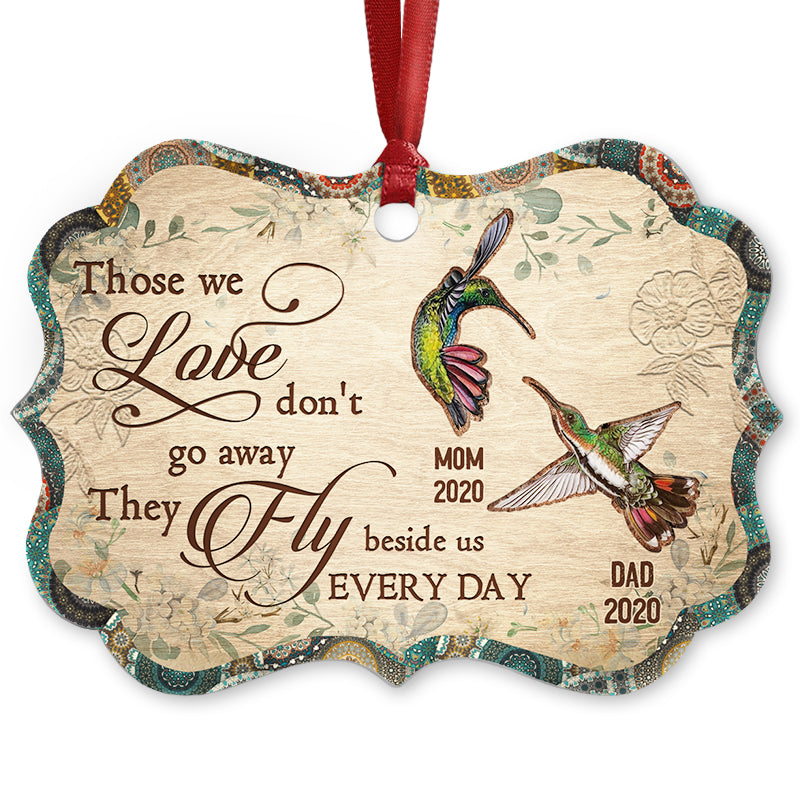 Humming Bird Those We Love Don't Go Away - Memorial Gift - Personalized Custom Wooden Ornament, Aluminum Ornament ORNA1210