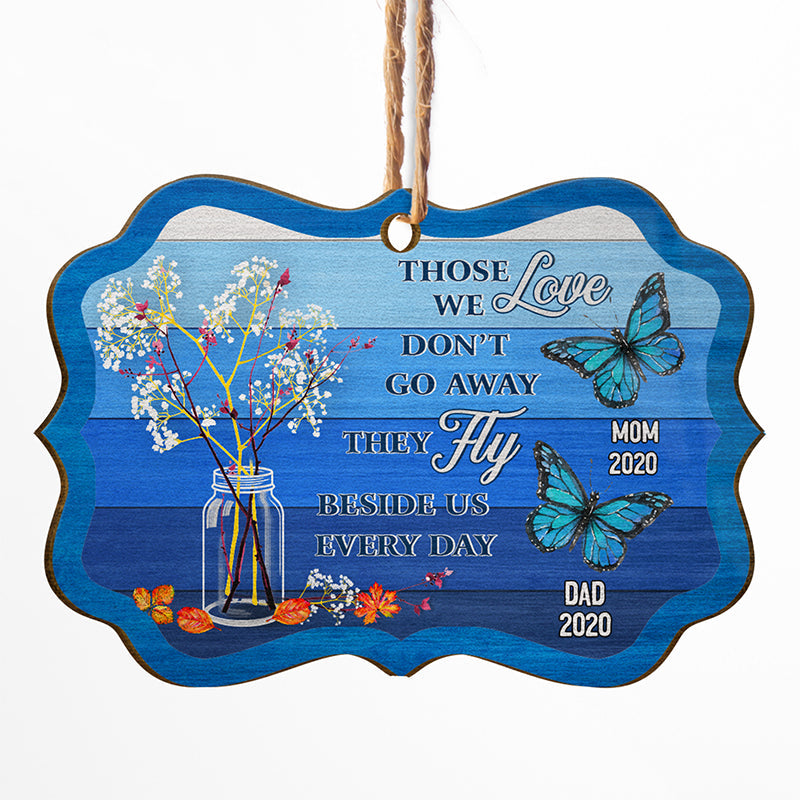 Butterfly Those We Love Don't Go Away - Memorial Gift - Personalized Custom Wooden Ornament ORNA1210