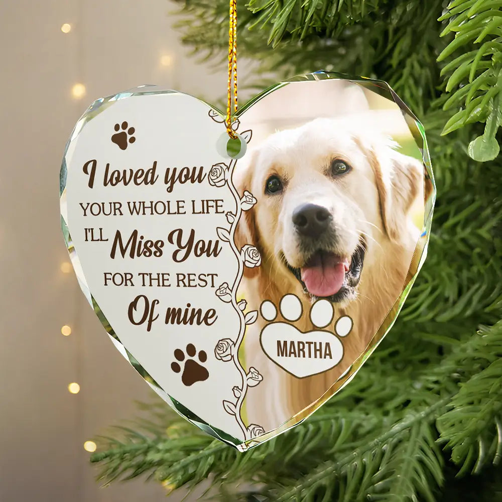 Custom Photo You Would Have Lived Forever Dog Cat Memorial - Personalized Heart Shaped Glass Ornament ORNA1210