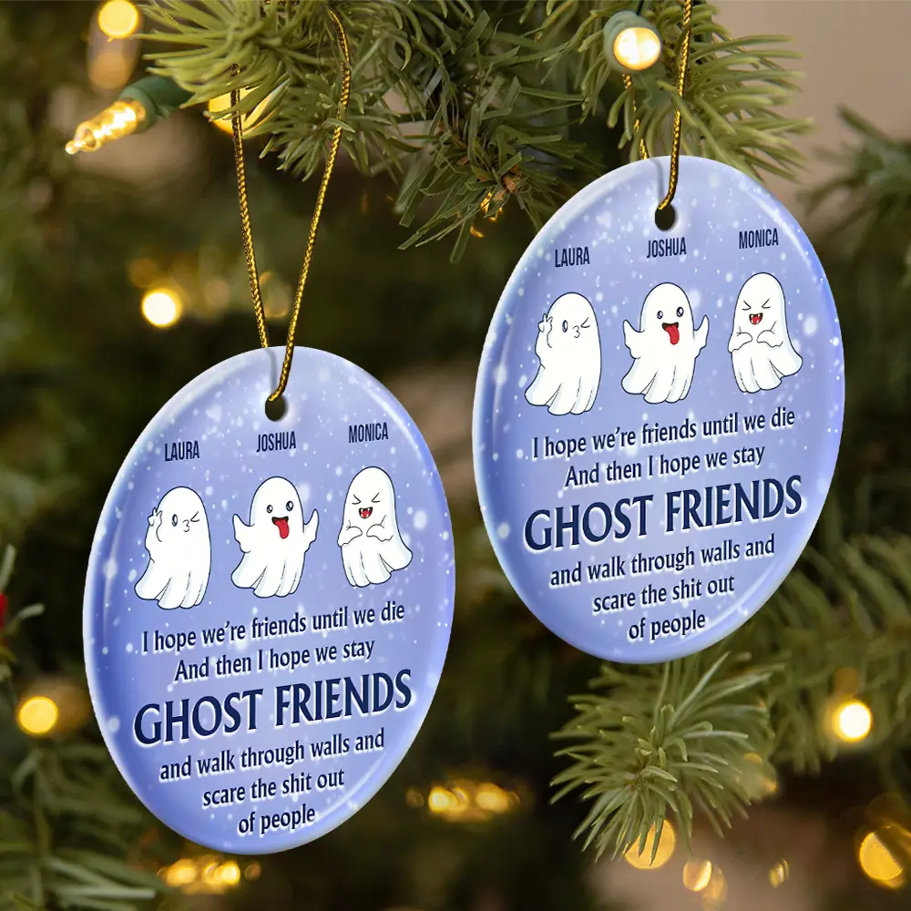 I Hope We're Friends Until We Die - Personalized Circle Ceramic Ornament ORNA1210