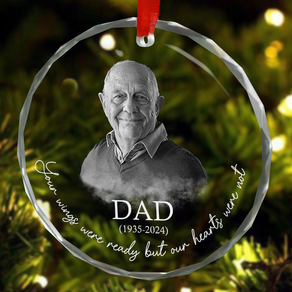 Memorial Your Wings Were Ready Our Hearts Weren't - Personalized Glass Photo Ornament ORNA1210