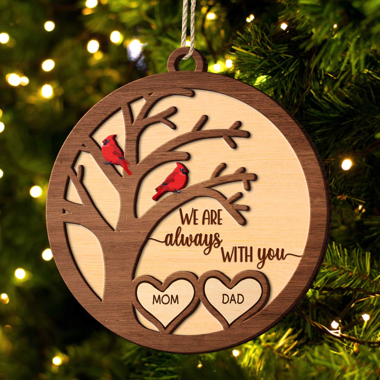 We Are Always With You Cardinal Bird - Sympathy Gift, Christmas Keepsake, Family Memorial Gift - Personalized 2-Layered Wooden Ornament ORNA1210