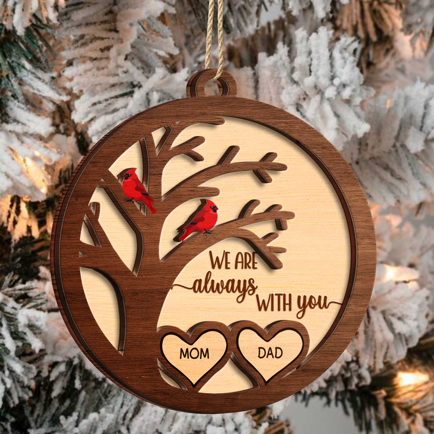 We Are Always With You Cardinal Bird - Sympathy Gift, Christmas Keepsake, Family Memorial Gift - Personalized 2-Layered Wooden Ornament ORNA1210