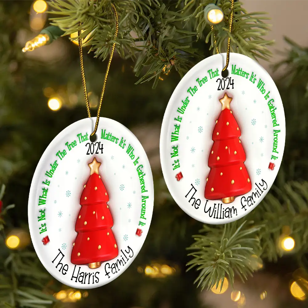 It's Not What Is Under The Tree Christmas Family - 3D Inflated Effect Printed Ornament, Personalized Circle Ceramic Ornament ORNA1210