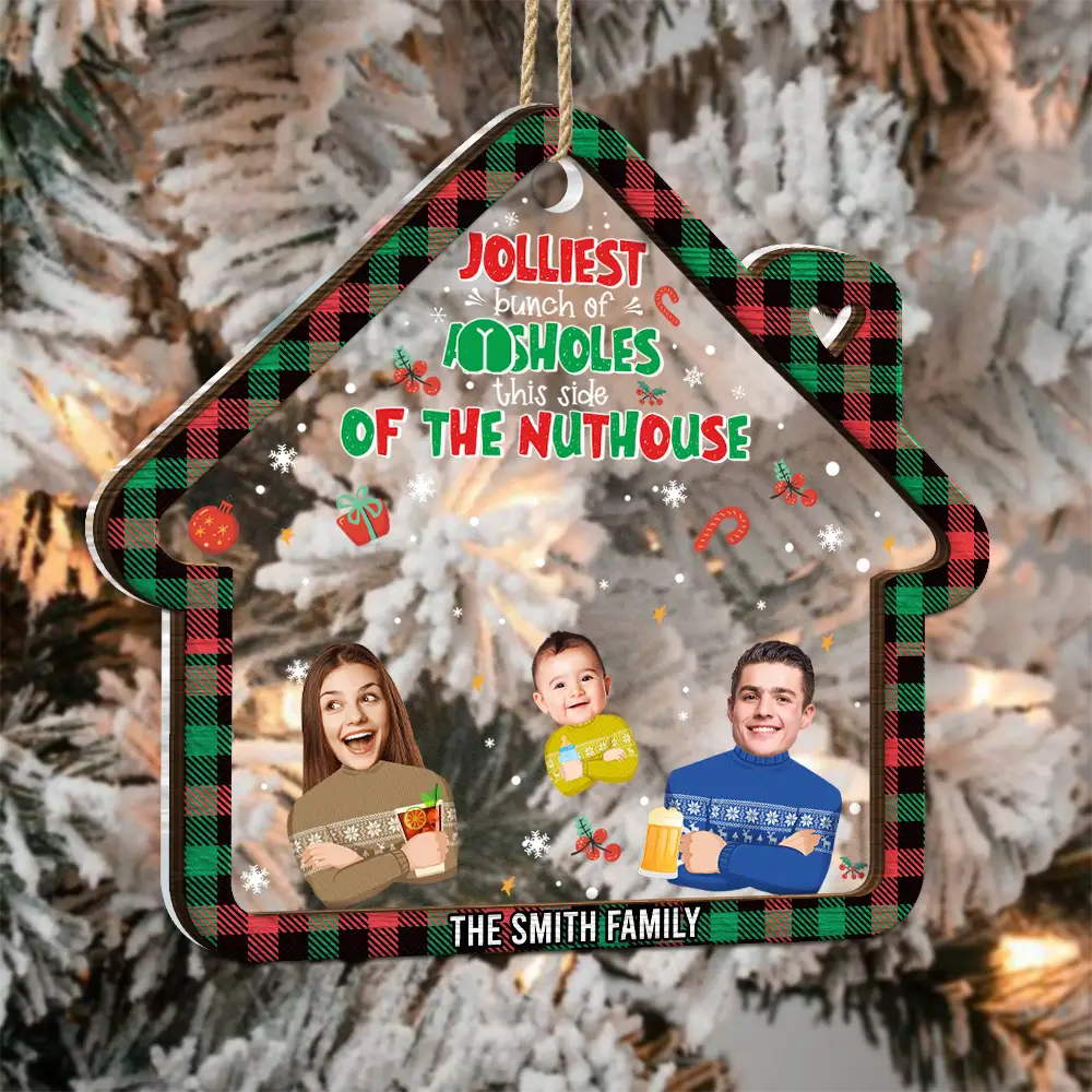 Custom Photo Funny Family Faces This Side Of The Nuthouse - Personalized 2-Layered Mix Ornament ORNA1210