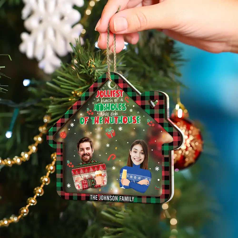 Custom Photo Funny Family Faces This Side Of The Nuthouse - Personalized 2-Layered Mix Ornament ORNA1210