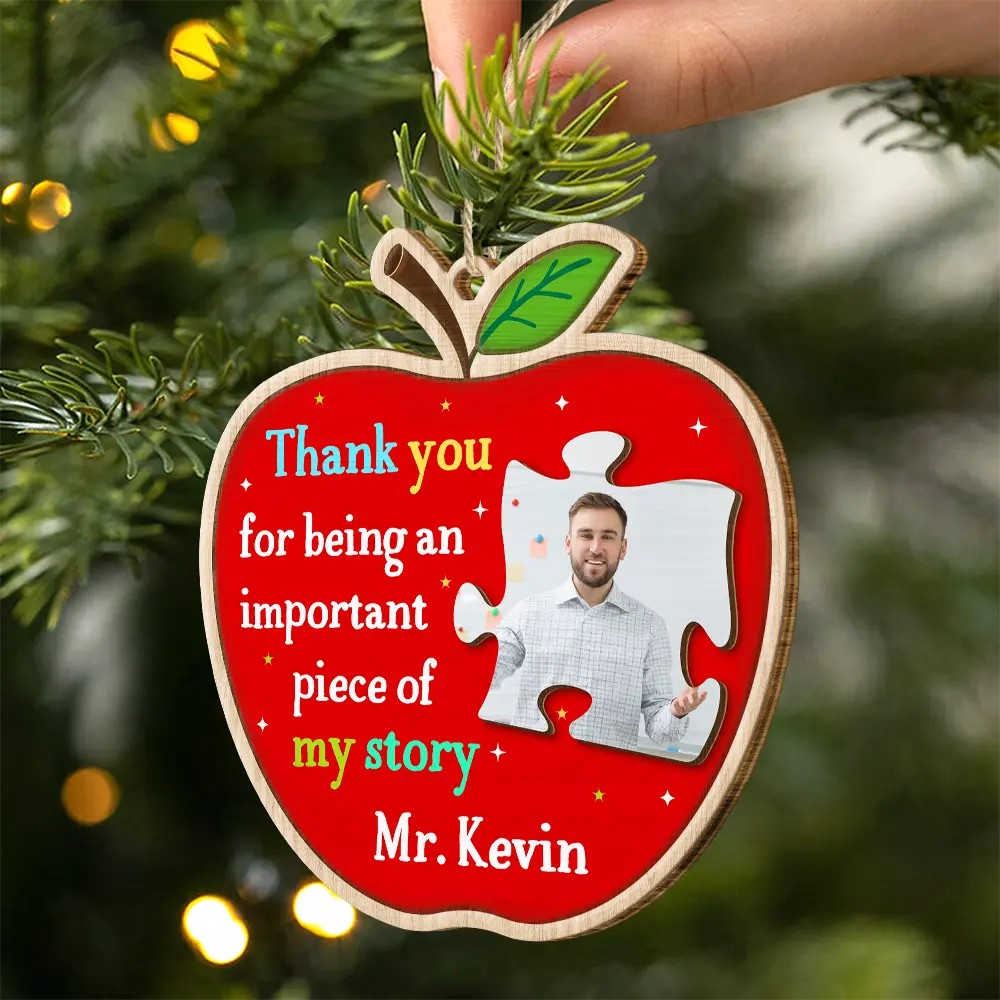 Custom Photo Thank You Teacher For Being An Important Piece Of My Story - Personalized Custom Shaped Wooden Ornament ORNA1210