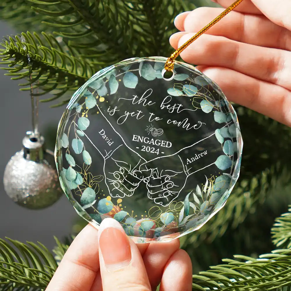 Newly Engaged Couple Holding Hands The Best Is Yet To Come - Personalized Circle Glass Ornament ORNA1210