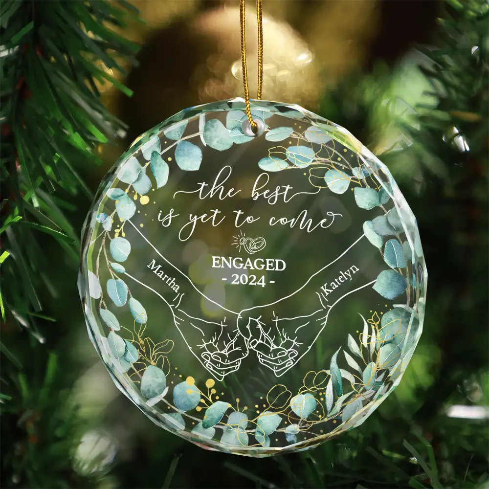 Newly Engaged Couple Holding Hands The Best Is Yet To Come - Personalized Circle Glass Ornament ORNA1210