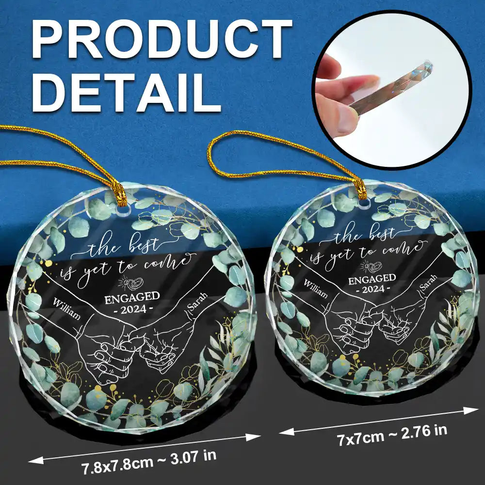 Newly Engaged Couple Holding Hands The Best Is Yet To Come - Personalized Circle Glass Ornament ORNA1210