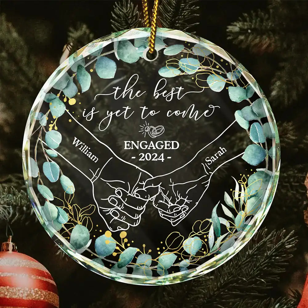 Newly Engaged Couple Holding Hands The Best Is Yet To Come - Personalized Circle Glass Ornament ORNA1210