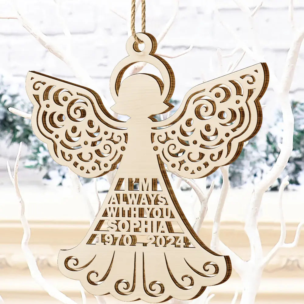 I'm Always With You Memorial Christmas - Personalized Wooden Cutout Ornament ORNA1210