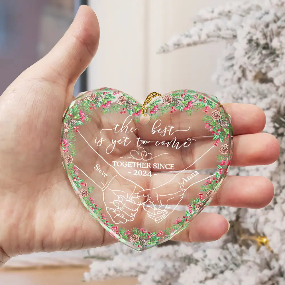Newly Engaged Couple Holding Hands The Best Is Yet To Come - Personalized Heart Shaped Glass Ornament ORNA1210