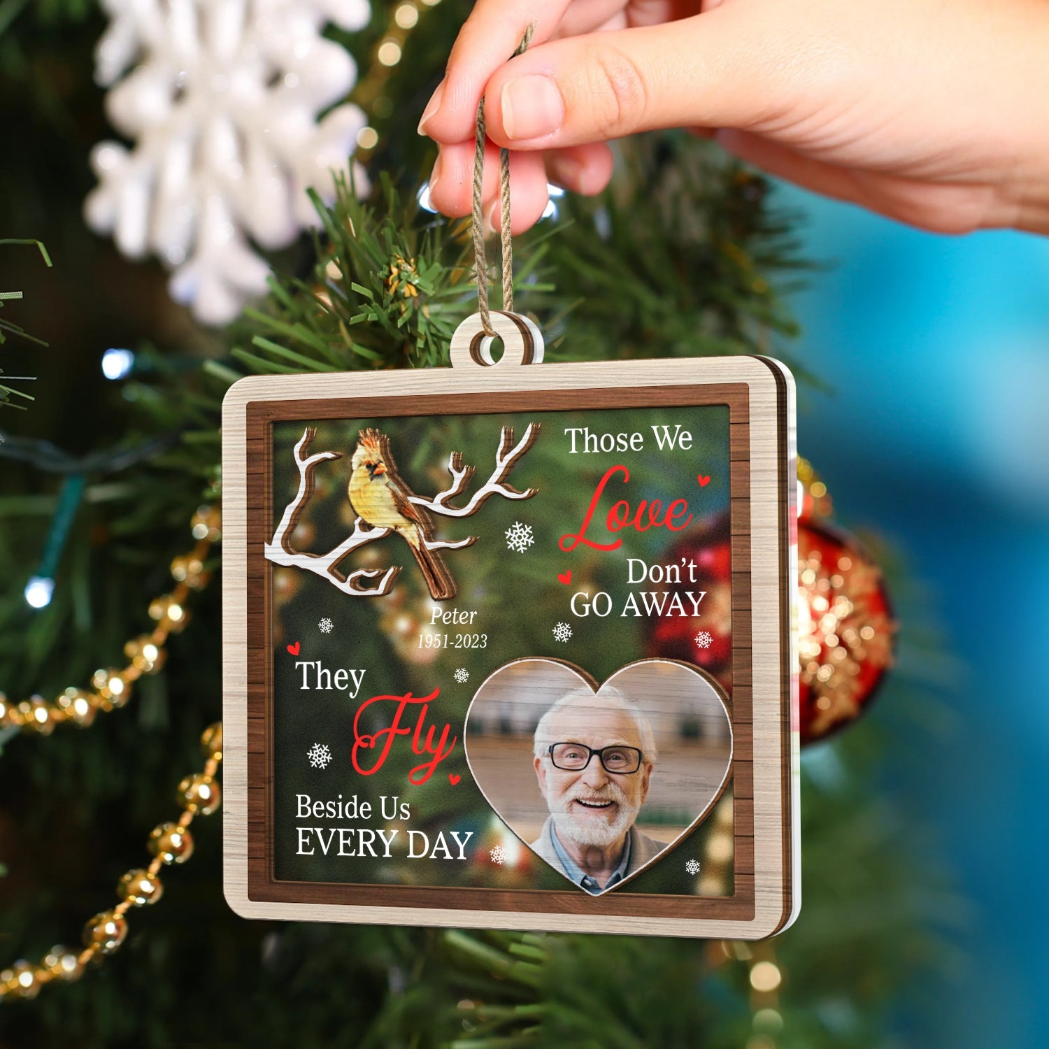 Custom Photo Those We Love Don't Go Away - Memorial, Christmas Gift - Personalized 2-Layered Mix Ornament ORNA1210