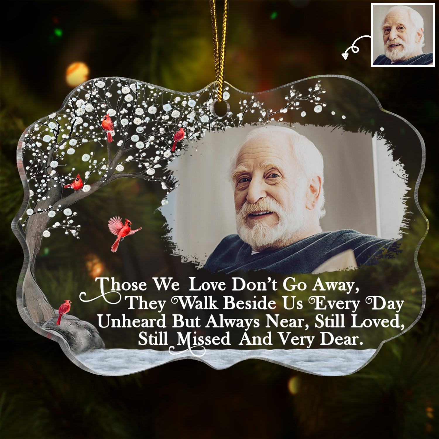 Custom Photo Those We Love Don't Go Away - Christmas, Memorial Gift For Family, Siblings, Friends - Personalized Medallion Acrylic Ornament ORNA1210
