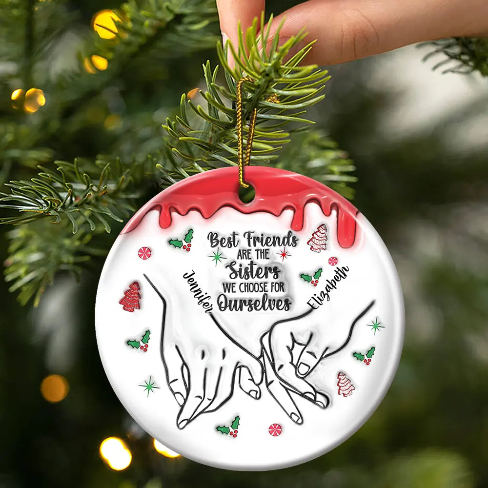 Christmas Besties Holding Hands Not Sisters By Blood But Sisters By Heart - 3D Inflated Effect Printed Ornament, Personalized Circle Ceramic Ornament ORNA1210