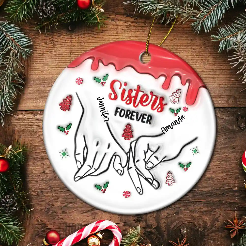 Besties Sisters Forever - 3D Inflated Effect Printed Ornament, Personalized Circle Ceramic Ornament ORNA1210