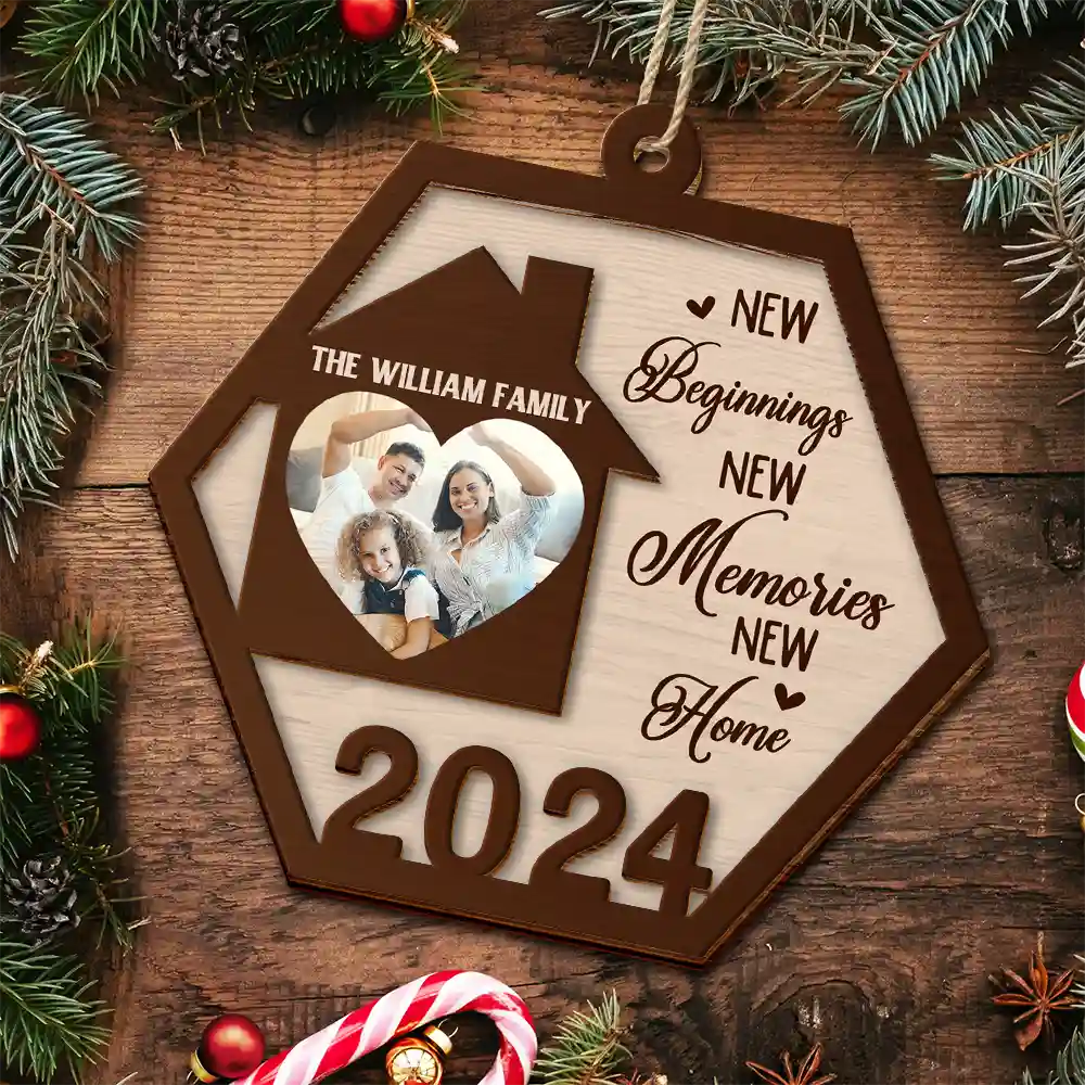 Custom Photo Family New Beginnings New Memories New Home - Personalized 2-Layered Wooden Ornament ORNA1210