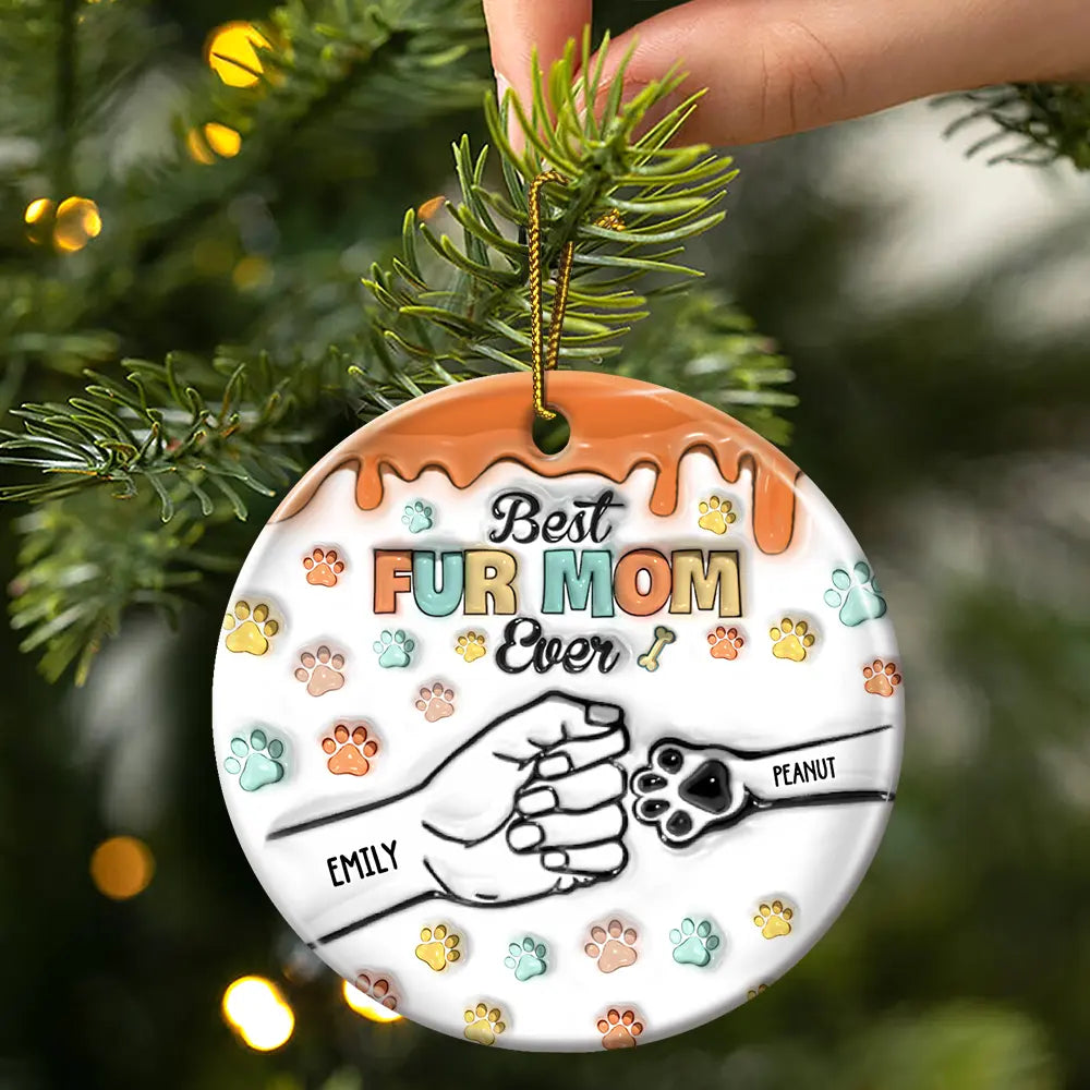 Best Dog Cat Mom Ever Hand Punch - 3D Inflated Effect Printed Ornament, Personalized Circle Ceramic Ornament ORNA1210