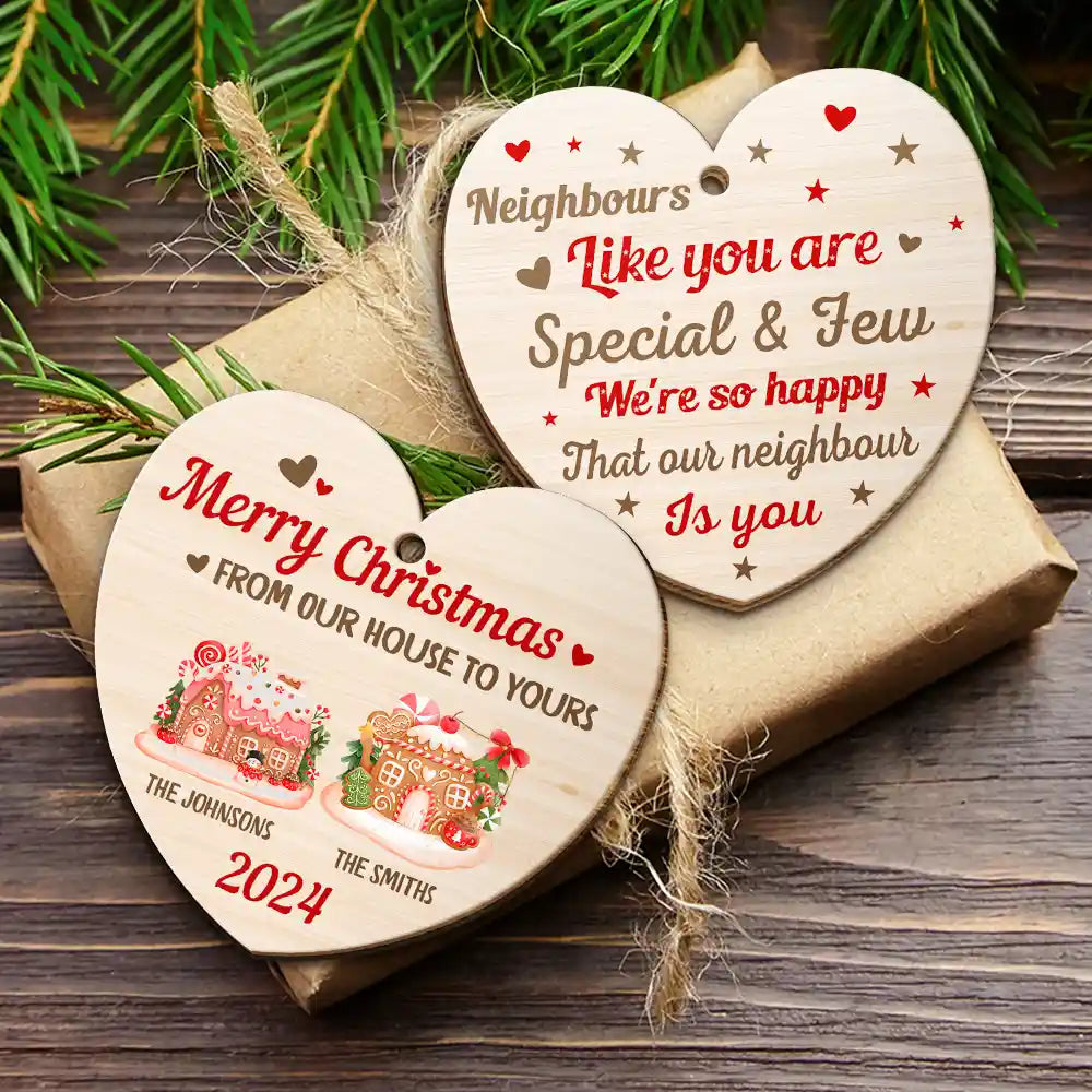 Neighbours Like You Are Special And Few - Personalized Wooden Ornament Print 2 Sides ORNA1210