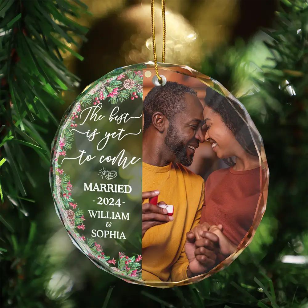 Custom Photo Newly Engaged Couple The Best Is Yet To Come - Personalized Circle Glass Ornament ORNA1210