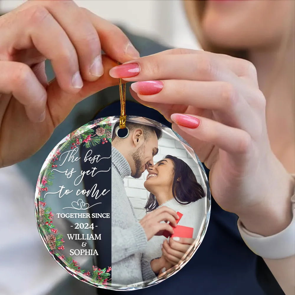 Custom Photo Newly Engaged Couple The Best Is Yet To Come - Personalized Circle Glass Ornament ORNA1210