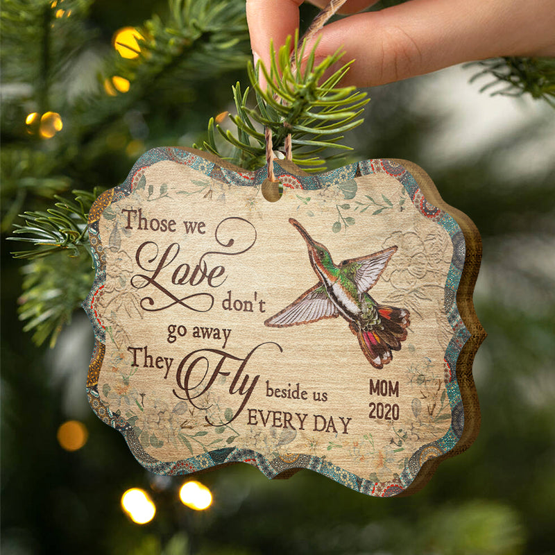 Humming Bird Those We Love Don't Go Away - Memorial Gift - Personalized Custom Wooden Ornament, Aluminum Ornament ORNA1210
