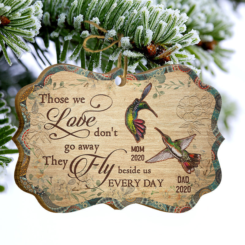 Humming Bird Those We Love Don't Go Away - Memorial Gift - Personalized Custom Wooden Ornament, Aluminum Ornament ORNA1210