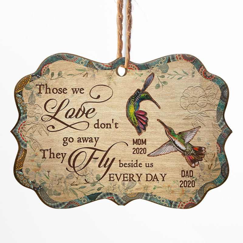 Humming Bird Those We Love Don't Go Away - Memorial Gift - Personalized Custom Wooden Ornament, Aluminum Ornament ORNA1210