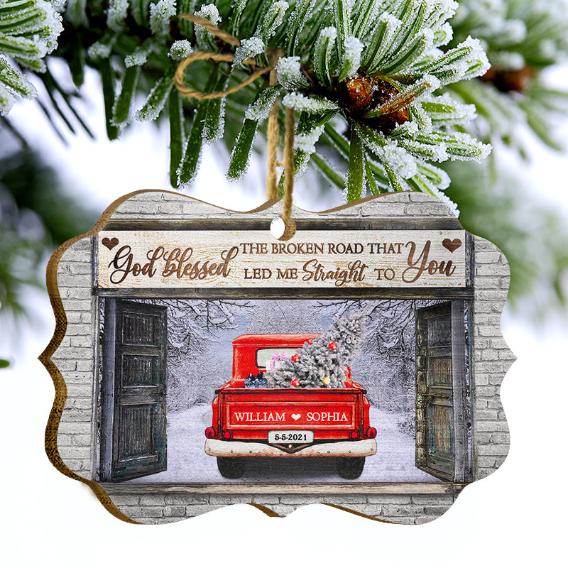 God Blessed The Broken Road - Gift For Husband And Wife - Personalized Custom Wooden Ornament, Aluminum Ornament ORNA1210