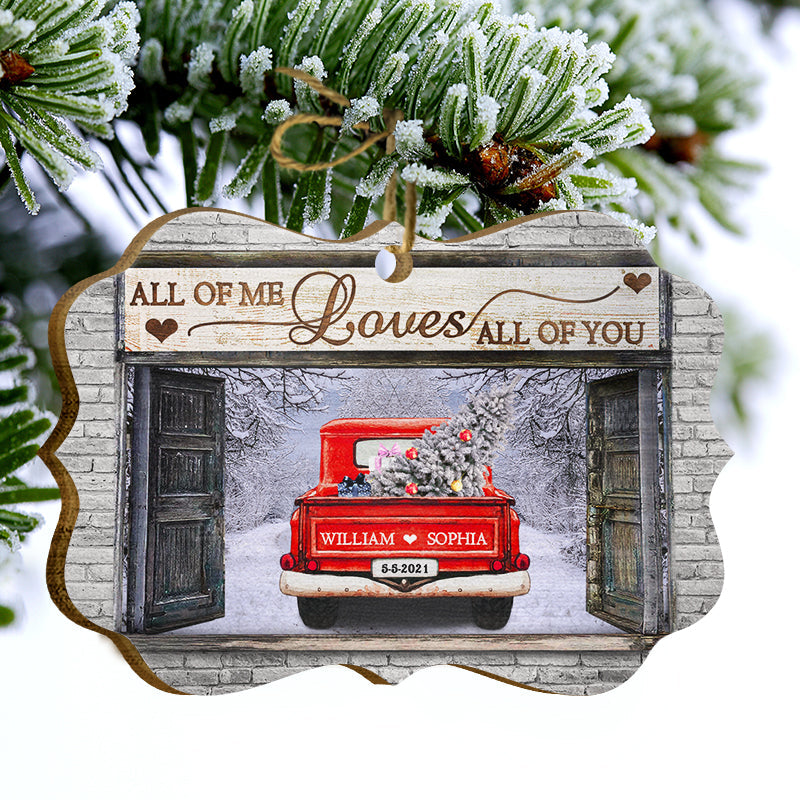 All Of Me Loves All Of You - Christmas Gift For Couple - Personalized Custom Wooden Ornament, Aluminum Ornament ORNA1210