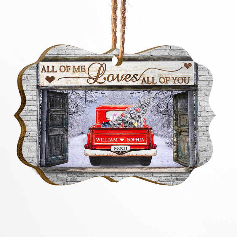 All Of Me Loves All Of You - Christmas Gift For Couple - Personalized Custom Wooden Ornament, Aluminum Ornament ORNA1210