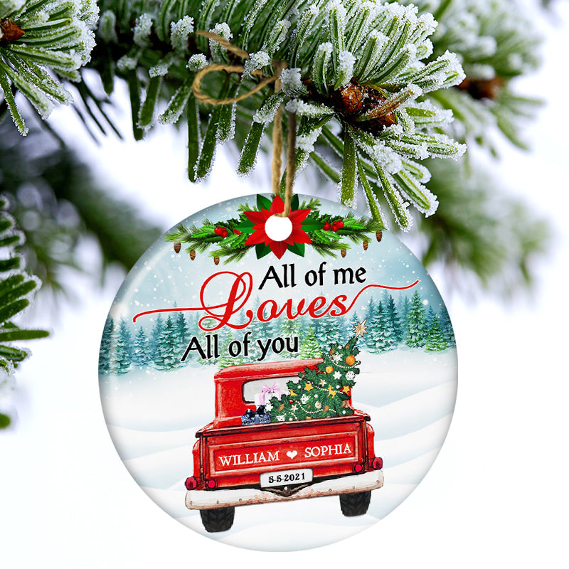 All Of Me - Gift For Couple - Personalized Custom Circle Ceramic Ornament ORNA1210