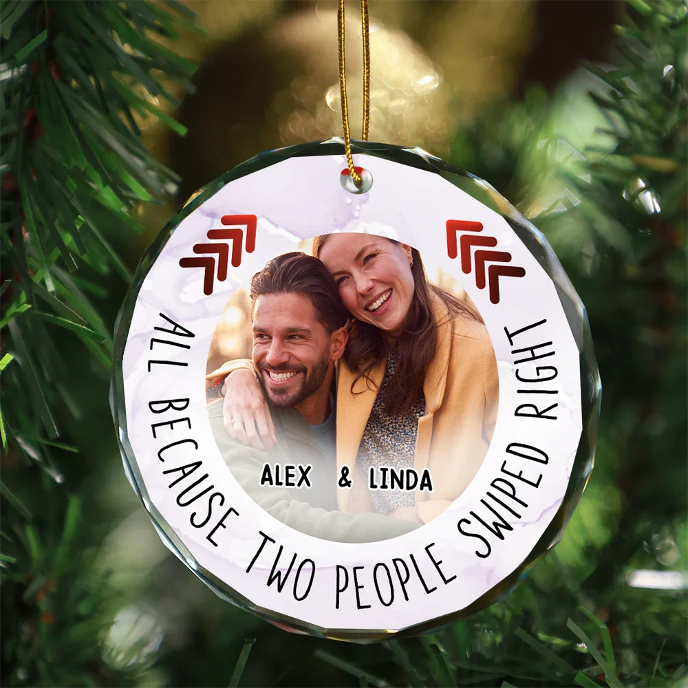 Custom Photo All Because Two People Swipe Right Couple - Personalized Circle Glass Ornament ORNA1210