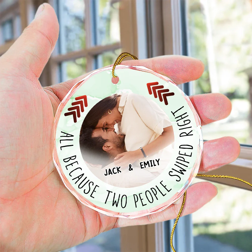 Custom Photo All Because Two People Swipe Right Couple - Personalized Circle Glass Ornament ORNA1210