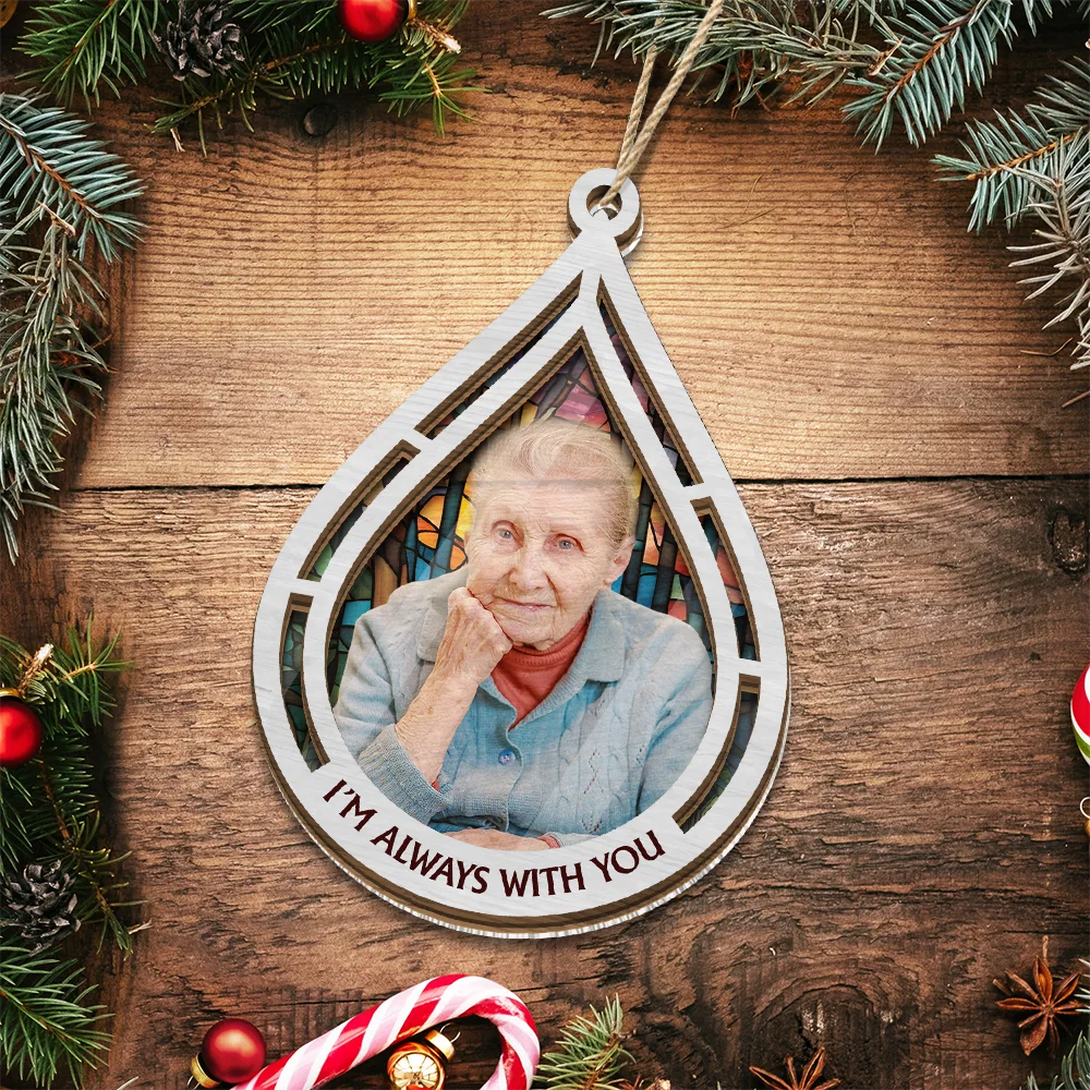 Custom Photo I Am Always With You - Personalized Suncatcher Ornament ORNA1210