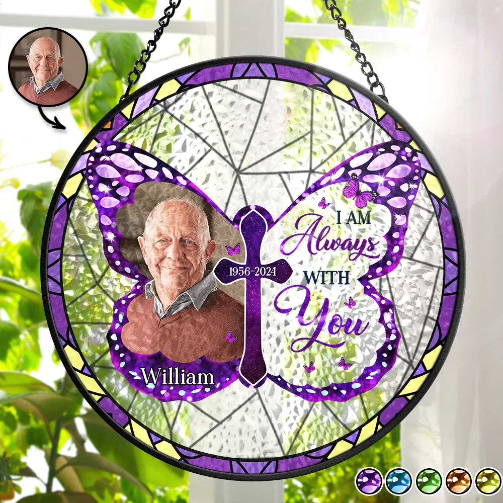 Custom Photo I Am Always With You - Personalized Stained Glass Window Hanging Suncatcher ORNA1210