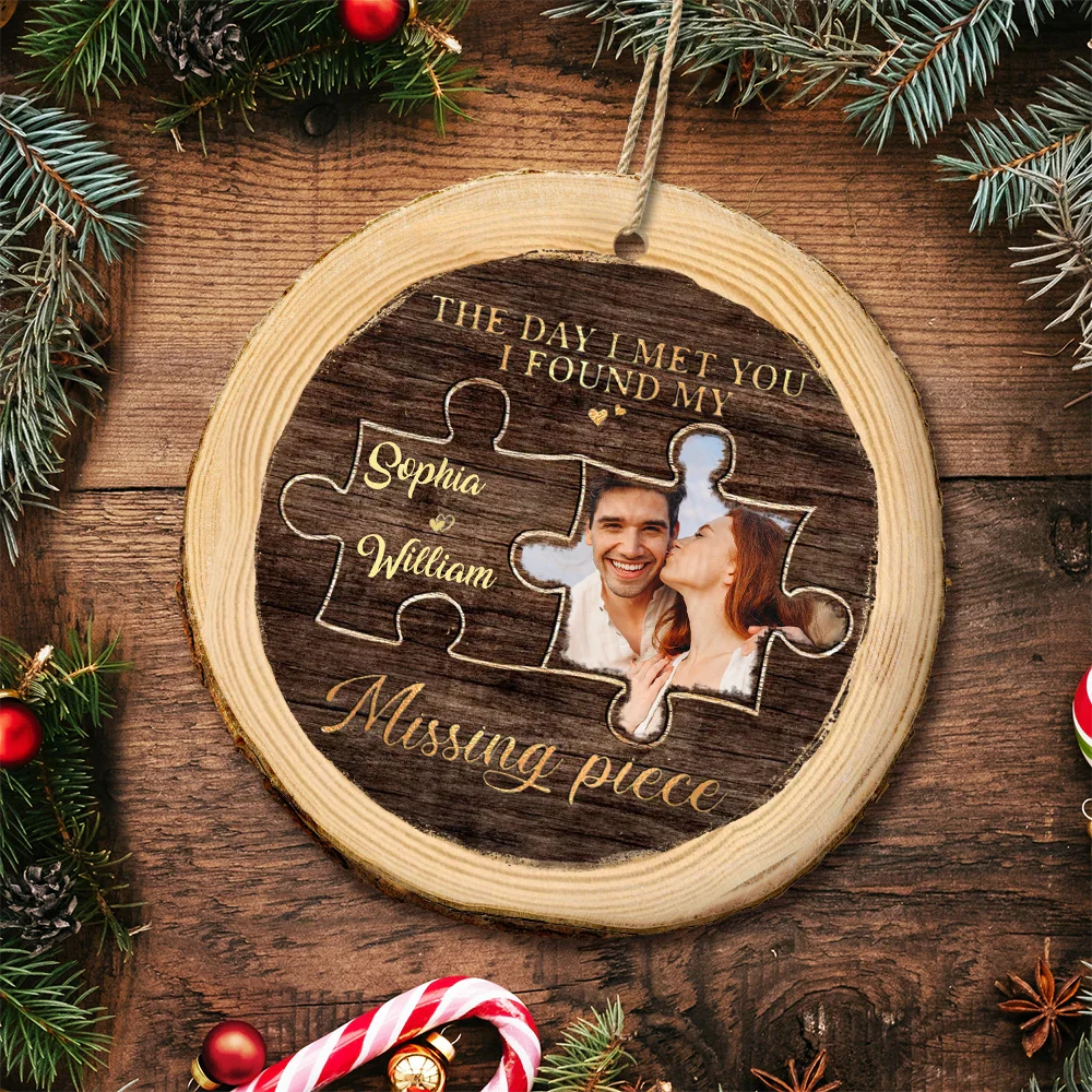 Custom Photo I Found My Missing Piece Couples - Personalized Wood Slice Ornament ORNA1210
