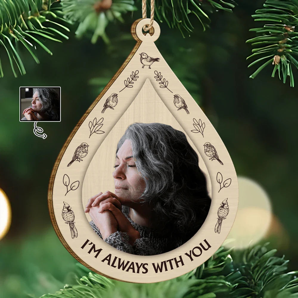 Custom Photo I Am Always With You Memorial Christmas - Personalized Custom Shaped Wooden Ornament ORNA1210