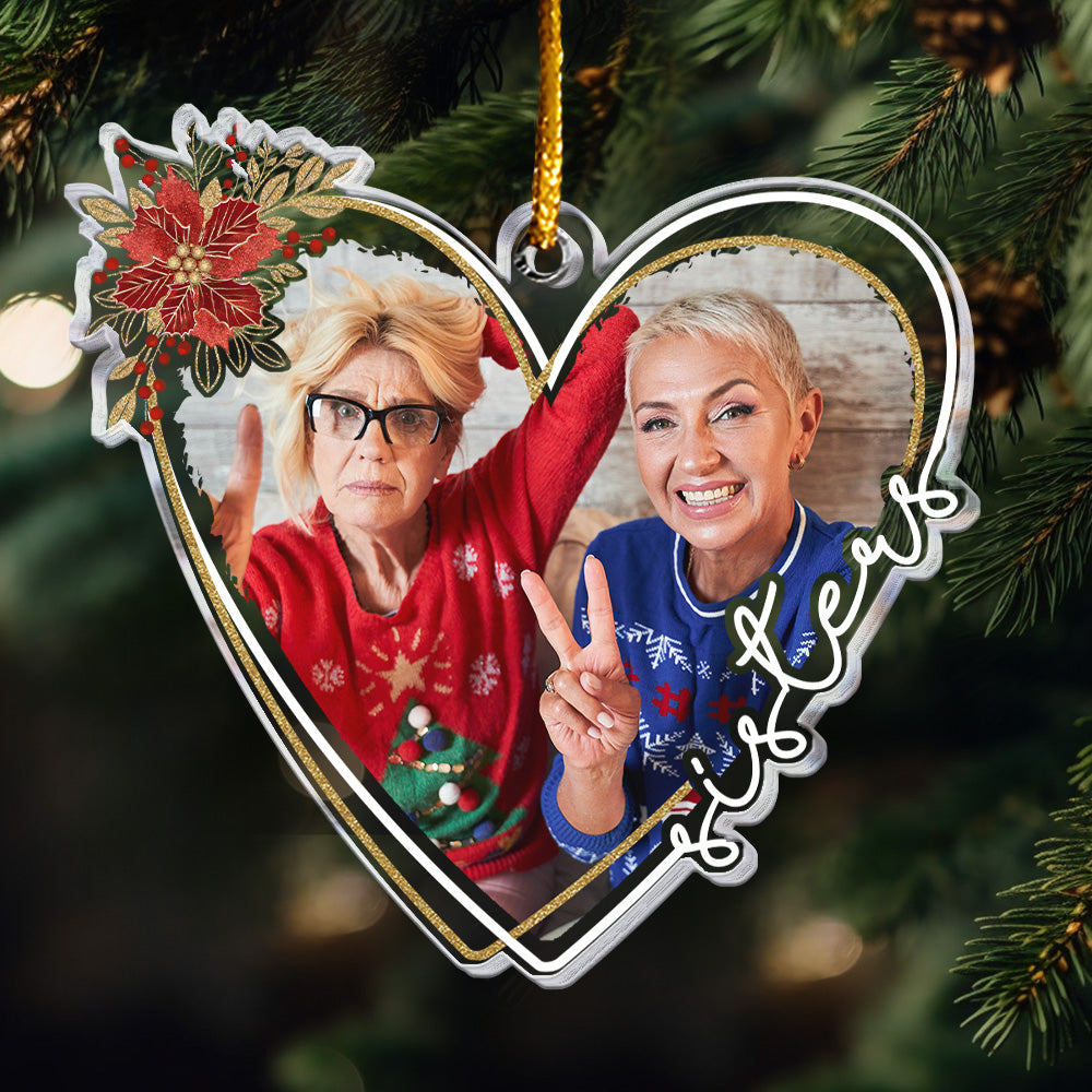 Sisters Forever Christmas Gifts - Personalized Acrylic Photo Ornament ORN0810