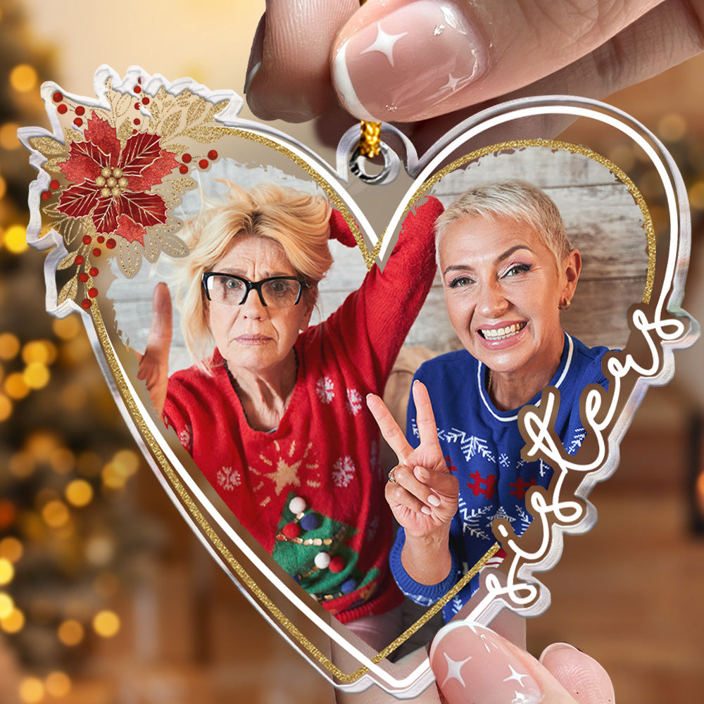 Sisters Forever Christmas Gifts - Personalized Acrylic Photo Ornament ORN0810