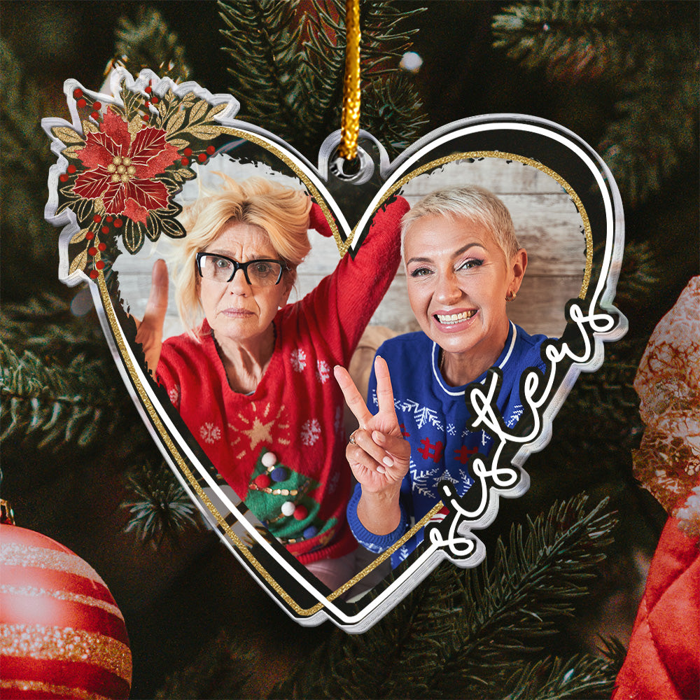 Sisters Forever Christmas Gifts - Personalized Acrylic Photo Ornament ORN0810