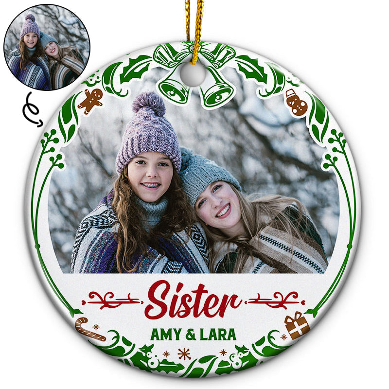 Custom Photo Brothers Sisters Besties - Christmas Gift For Family And Friends - Personalized Custom Circle Ceramic Ornament ORNA1210