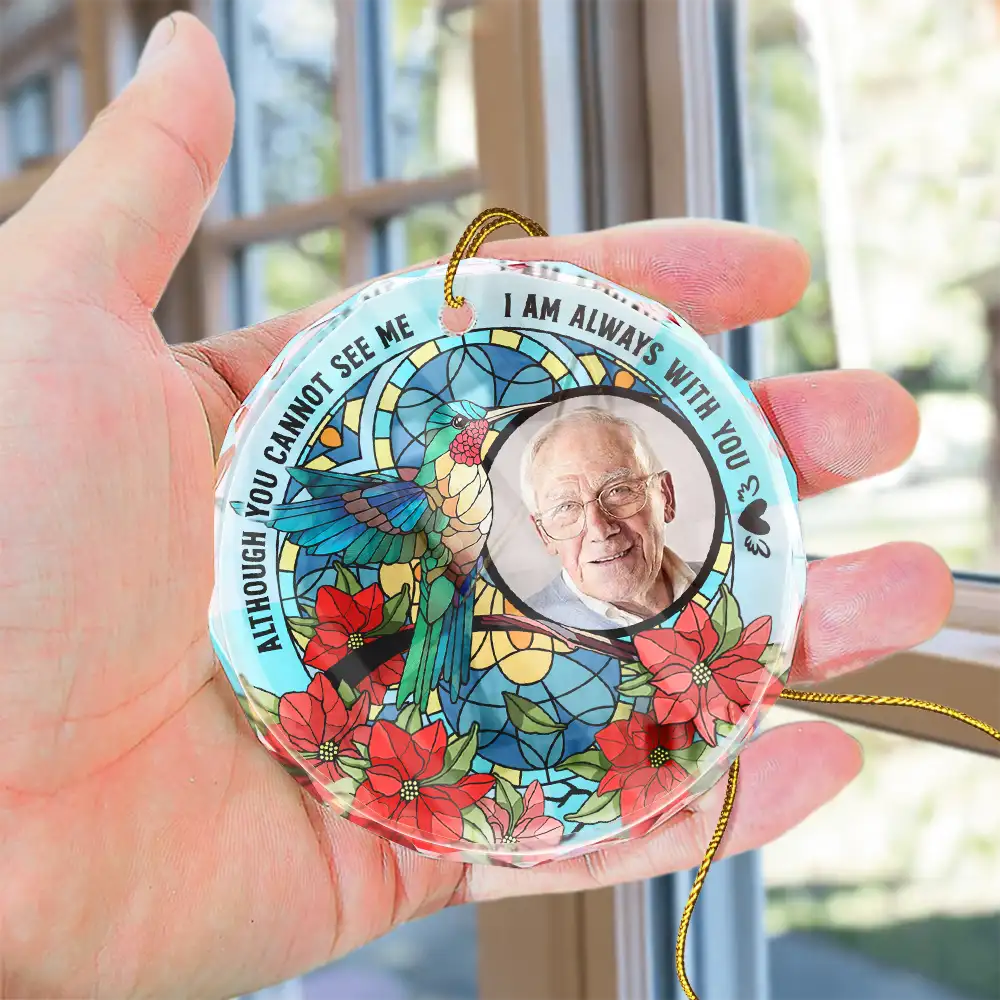 Custom Photo I'm Always With You Memorial - Stained Effect Printed, Personalized Circle Glass Ornament ORNA1210
