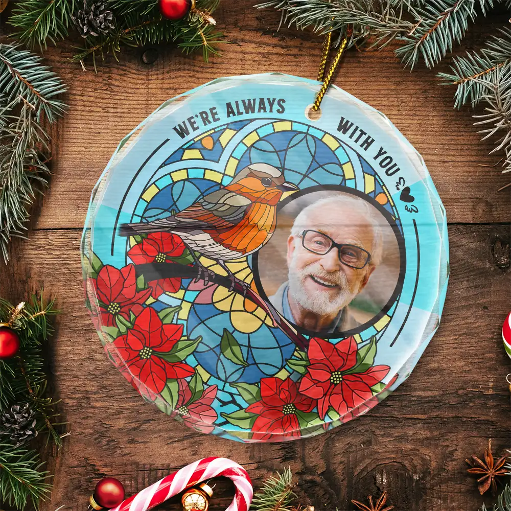 Custom Photo I'm Always With You Memorial - Stained Effect Printed, Personalized Circle Glass Ornament ORNA1210
