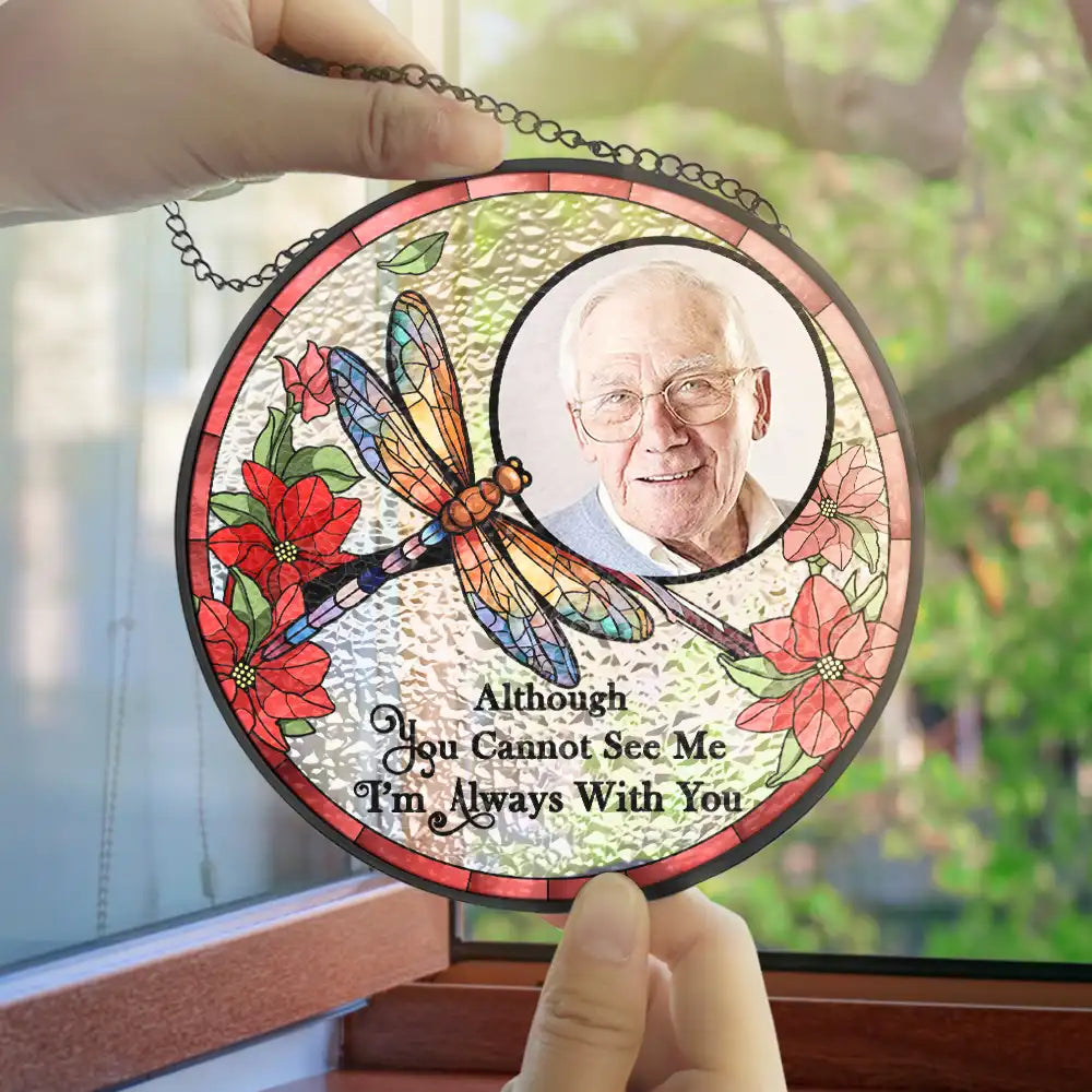 Custom Photo I'm Always With You Memorial - Personalized Stained Glass Window Hanging Suncatcher ORNA1210